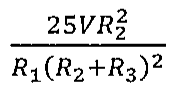 Fração: 25 V R2² sobre R1 (R2 + R3)²