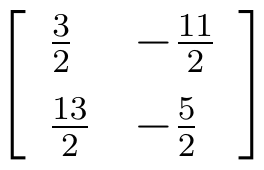 Matriz 2 por 2 com linhas (3/2, −11/2) e (13/2, −5/2).