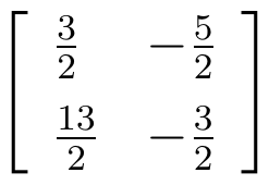 Matriz 2 por 2 com linhas (3/2, −5/2) e (13/2, −3/2).