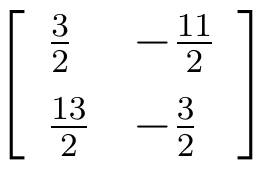 Matriz 2 por 2 com linhas (3/2, −11/2) e (13/2, −3/2).