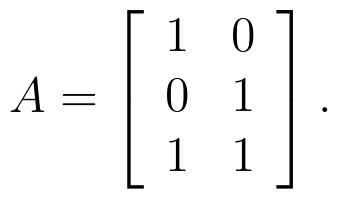 A igual à matriz 3 por 2 com linhas (1, 0), (0, 1) e (1, 1).