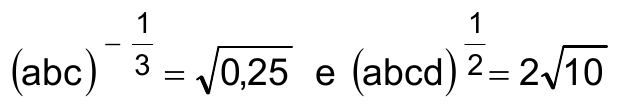 (abc) elevado a menos um terço é igual à raiz quadrada de 0,25 e (abcd) elevado a um meio é igual a 2 vezes a raiz quadrada de 10.