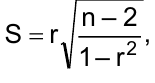 S = r vezes a raiz quadrada de (n – 2)/(1 – r²),