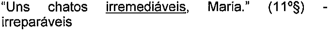 Alternativa como impressa, com “irremediáveis” sublinhado.