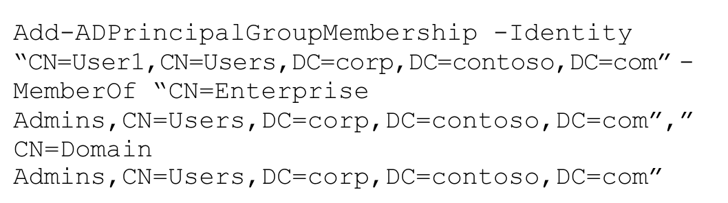 Comando PowerShell: Add-ADPrincipalGroupMembership -Identity “CN=User1,CN=Users,DC=corp,DC=contoso,DC=com” -MemberOf “CN=Enterprise Admins,CN=Users,DC=corp,DC=contoso,DC=com”,” CN=Domain Admins,CN=Users,DC=corp,DC=contoso,DC=com”.