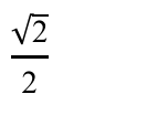 Fração: raiz quadrada de 2 sobre 2.