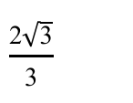 Fração: 2 vezes raiz quadrada de 3, sobre 3.