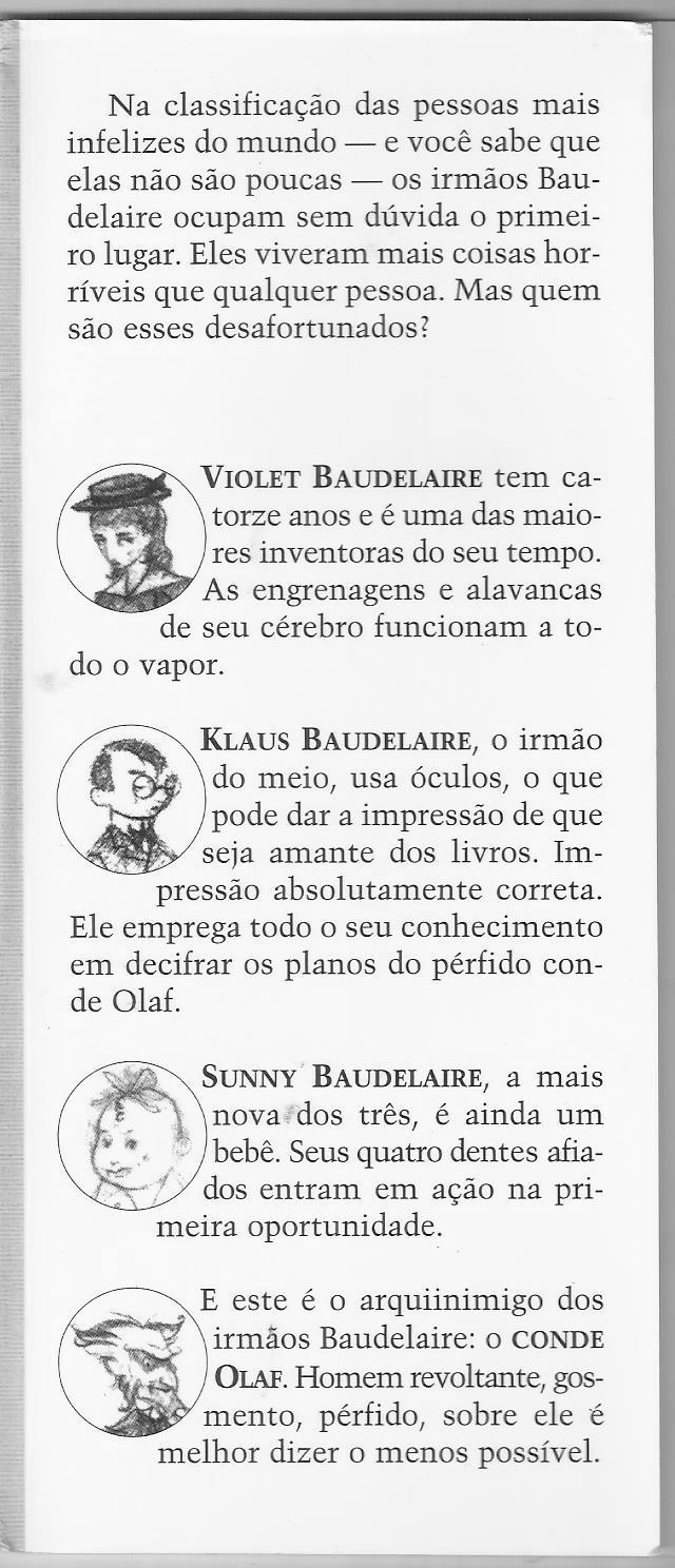 Texto 2: fotografia da orelha do livro Serraria Baixo-Astral. Um parágrafo inicial sobre os irmãos Baudelaire é seguido por quatro retratos circulares desenhados, cada um com um pequeno texto de apresentação: Violet Baudelaire, Klaus Baudelaire, Sunny Baudelaire e Conde Olaf.