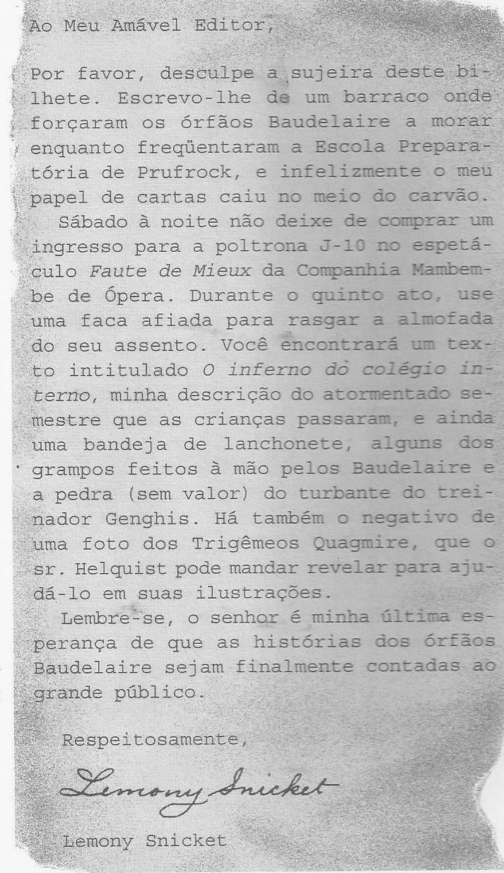 Texto 6: reprodução de um bilhete datilografado e manchado que começa com “Ao Meu Amável Editor,” e termina com “Respeitosamente,”, a assinatura e o nome Lemony Snicket.
