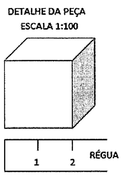 Desenho de um cubo em perspectiva com o título 'DETALHE DA PEÇA – ESCALA 1:100' e, abaixo, uma régua com as marcações 1 e 2 e a palavra RÉGUA.