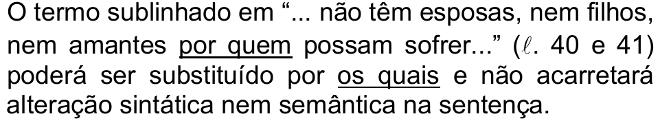 Alternativa c reproduzida do original, com sublinhado em “por quem” e em “os quais”.