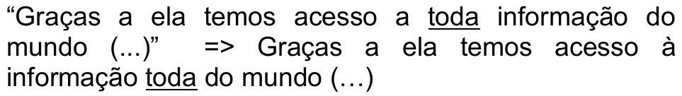 Alternativa a reproduzida do original, com a palavra “toda” sublinhada nas duas frases.