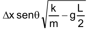 Δx sen θ vezes a raiz quadrada de (k/m − g L/2).