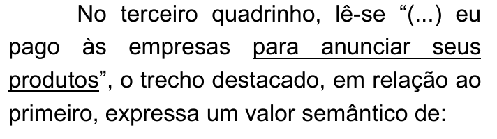 Recorte do enunciado com o trecho "para anunciar seus produtos" sublinhado em "eu pago às empresas para anunciar seus produtos".