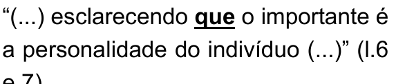 Recorte da alternativa B com a palavra "que" em negrito e sublinhada em "esclarecendo que o importante".