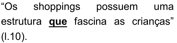 Recorte da alternativa C com a palavra "que" em negrito e sublinhada em "estrutura que fascina as crianças".