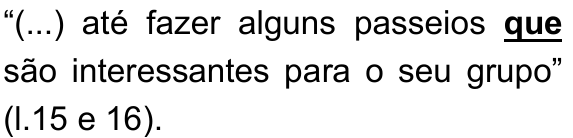Recorte da alternativa D com a palavra "que" em negrito e sublinhada em "passeios que são interessantes".