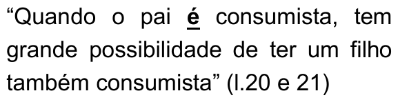 Recorte da alternativa E com a palavra "é" em negrito e sublinhada.