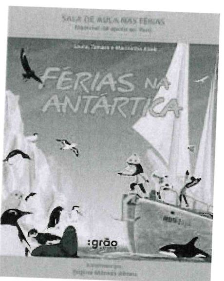 Capa do livro “Férias na Antártica”, de Laura, Tamara e Marininha Klink (editora Grão), com ilustração de pinguins, aves, uma orca e um veleiro entre geleiras.