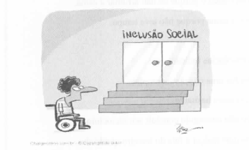 Charge: um homem em cadeira de rodas olha para uma escada de quatro degraus que leva a uma porta dupla com a placa “Inclusão social”. Não há rampa.