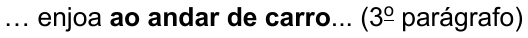 … enjoa ao andar de carro... (3º parágrafo) — com “ao andar de carro” em negrito
