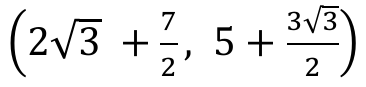 Par ordenado: (2√3 + 7/2, 5 + 3√3/2).
