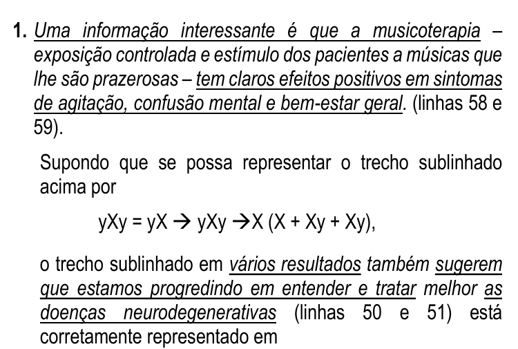 Recorte do enunciado da questão 1 com os trechos sublinhados: no primeiro excerto, "Uma informação interessante é que a musicoterapia" e "tem claros efeitos positivos em sintomas de agitação, confusão mental e bem-estar geral"; no segundo, "vários resultados", "sugerem que estamos progredindo em entender e tratar" e "as doenças neurodegenerativas". Inclui a representação yXy = yX → yXy → X (X + Xy + Xy).
