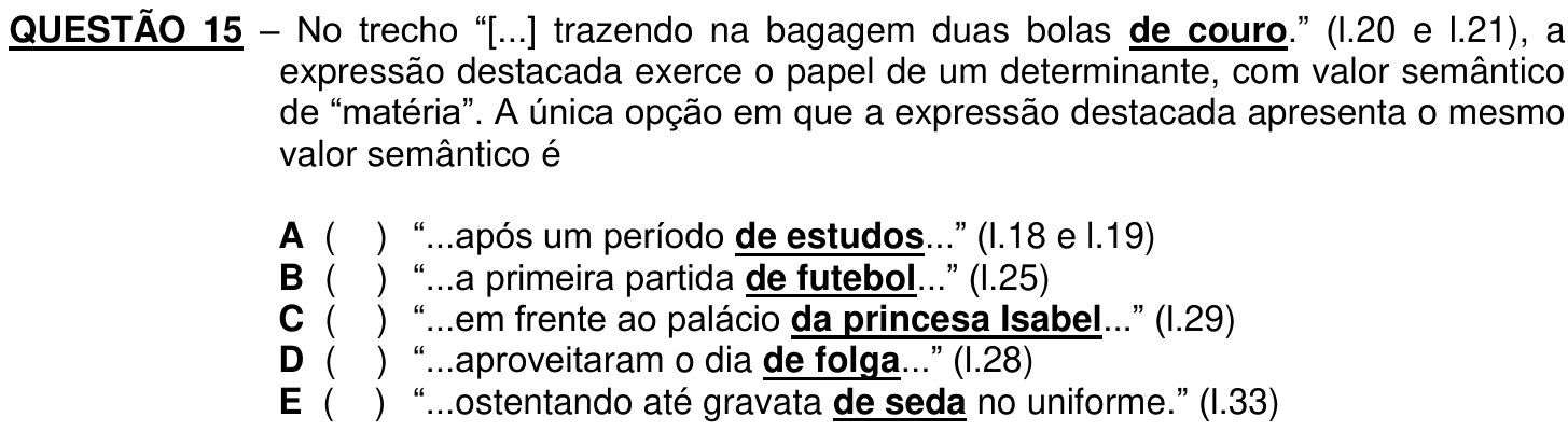 Enunciado e alternativas originais da questão 15, com as expressões “de couro”, “de estudos”, “de futebol”, “da princesa Isabel”, “de folga” e “de seda” em negrito sublinhado.