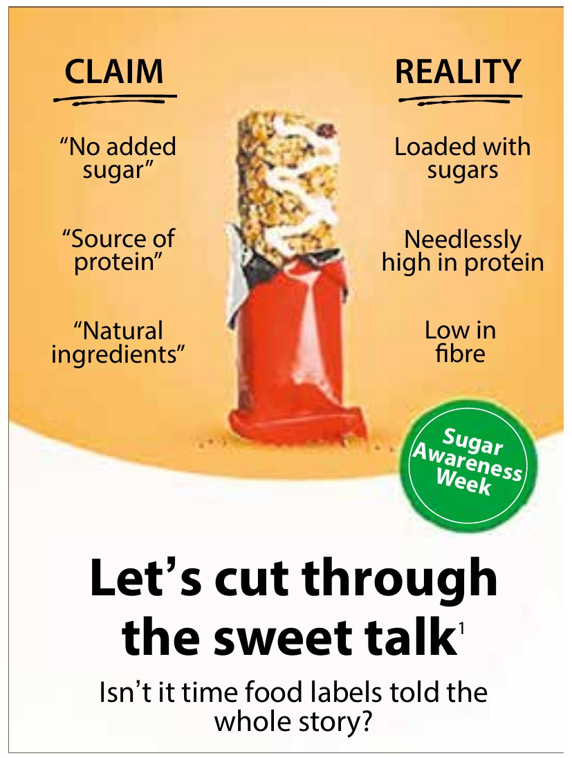 Cartaz da campanha Sugar Awareness Week com uma barra de cereal na embalagem aberta. Coluna CLAIM: “No added sugar”, “Source of protein”, “Natural ingredients”. Coluna REALITY: Loaded with sugars, Needlessly high in protein, Low in fibre. Abaixo: Let’s cut through the sweet talk¹. Isn’t it time food labels told the whole story?