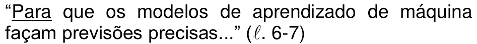 “Para que os modelos de aprendizado de máquina façam previsões precisas...” (ℓ. 6-7) — com “Para” sublinhado.