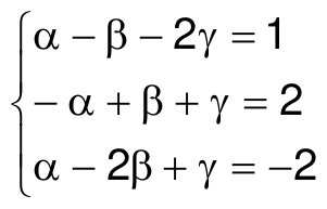 Sistema linear: α − β − 2γ = 1; −α + β + γ = 2; α − 2β + γ = −2