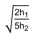 raiz quadrada de 2h₁ dividido por 5h₂