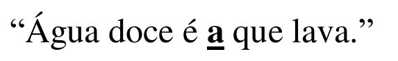 Verso “Água doce é a que lava.”, com a palavra “a” (antes de “que”) em negrito e sublinhada.