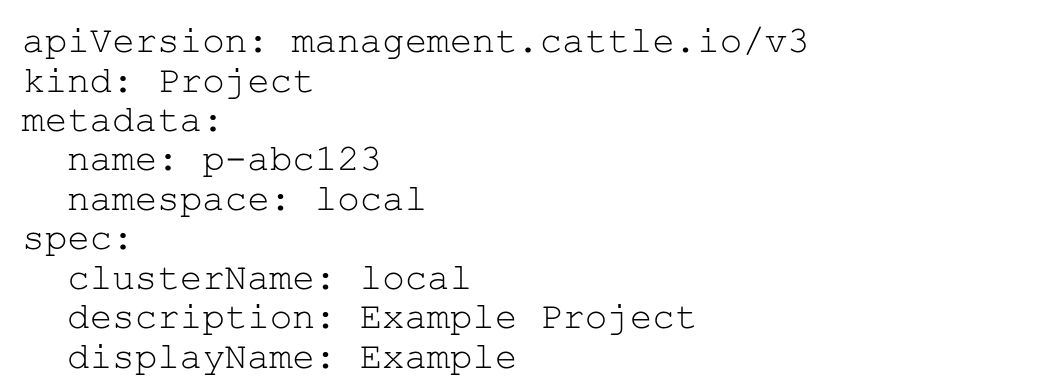 Arquivo project.yaml: apiVersion: management.cattle.io/v3; kind: Project; metadata com name: p-abc123 e namespace: local; spec com clusterName: local, description: Example Project e displayName: Example.