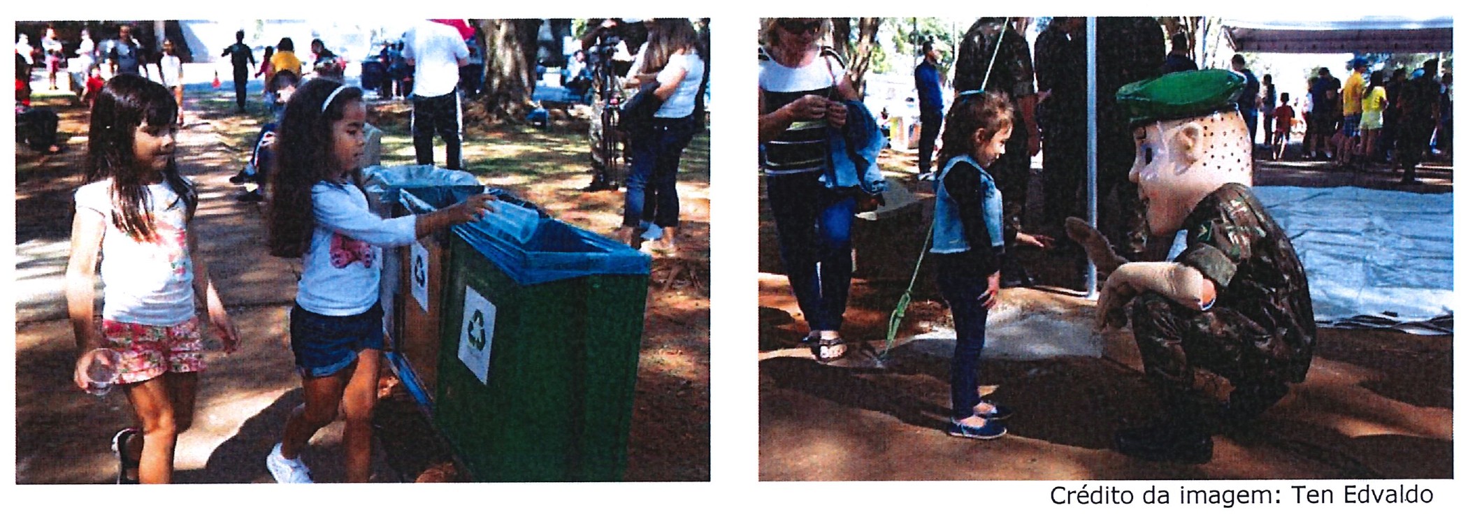 Duas fotografias de um evento ao ar livre: à esquerda, duas meninas junto a lixeiras de coleta seletiva, uma delas descartando algo; à direita, uma menina diante de um mascote vestido com farda camuflada e boina verde. Crédito da imagem: Ten Edvaldo.