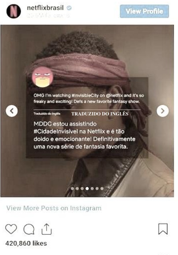 Captura de publicação do Instagram (netflixbrasil) com cena da série e comentário em inglês com a tradução: “MDDC estou assistindo #CidadeInvisivel na Netflix e é tão doido e emocionante! Definitivamente uma nova série de fantasia favorita.”