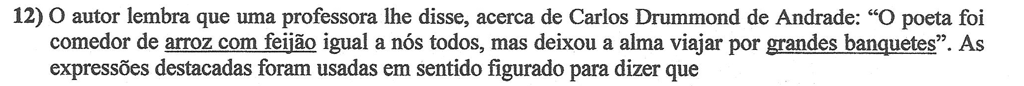 Reprodução do enunciado impresso da questão 12, com as expressões “arroz com feijão” e “grandes banquetes” sublinhadas.