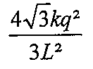 4√3 kq² / 3L²