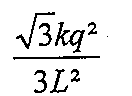 √3 kq² / 3L²