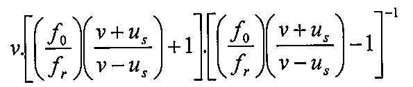 v.[(f0/fr)((v+us)/(v−us)) + 1].[(f0/fr)((v+us)/(v−us)) − 1]^−1