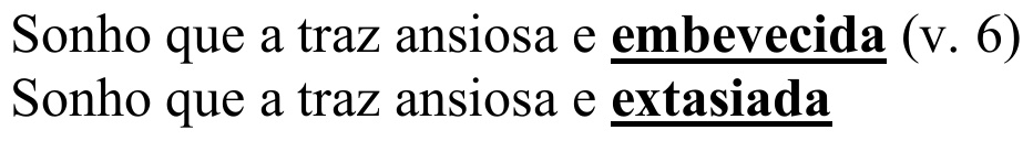 Duas linhas: “Sonho que a traz ansiosa e embevecida (v. 6)” e “Sonho que a traz ansiosa e extasiada”. As palavras “embevecida” e “extasiada” estão em negrito e sublinhadas.