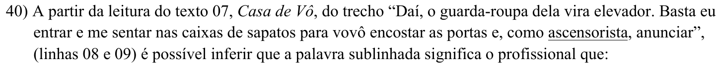 Reprodução do comando da questão 40, em que a palavra “ascensorista” aparece sublinhada no trecho citado do texto 07.