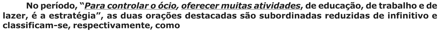 Comando da questão com as orações “Para controlar o ócio” e “oferecer muitas atividades” sublinhadas.