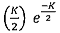 Expressão: K/2, entre parênteses, multiplicado por e elevado a −K/2.