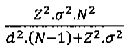 Fórmula: Z² vezes σ² vezes N², dividido por d² vezes (N − 1) mais Z² vezes σ².