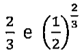 2/3 e (1/2) elevado a 2/3.