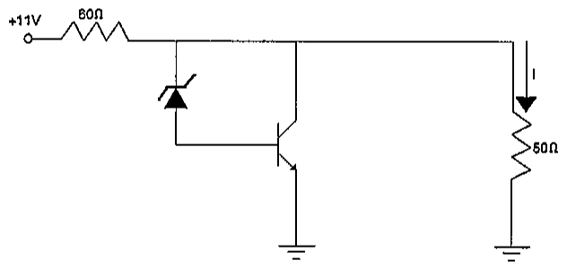 Circuito alimentado por +11 V através de resistor de 60 Ω; diodo Zener ligado à base de um transistor bipolar cujo coletor está no nó comum e emissor aterrado; carga de 50 Ω percorrida pela corrente I, ligada ao terra.