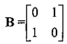 Matriz B 2×2 com primeira linha 0 e 1 e segunda linha 1 e 0.