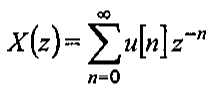 Expressão X(z) igual ao somatório, de n = 0 a infinito, de u[n] vezes z elevado a −n.