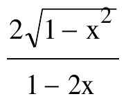Alternativa a: fração com numerador 2 vezes raiz quadrada de (1 − x²) e denominador 1 − 2x.